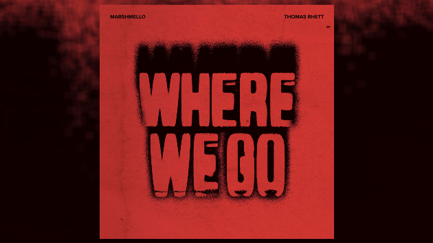 'Where We Go'? For Thomas Rhett and Marshmello, probably the top of th